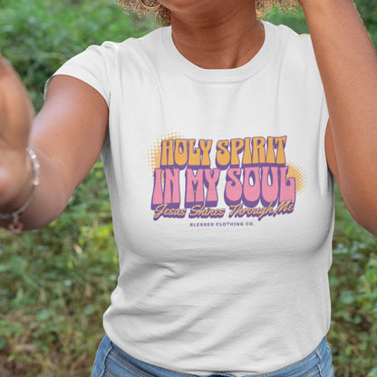 Holy Spirit in my Soul T-Shirt